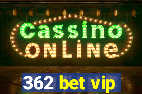 362 bet vip